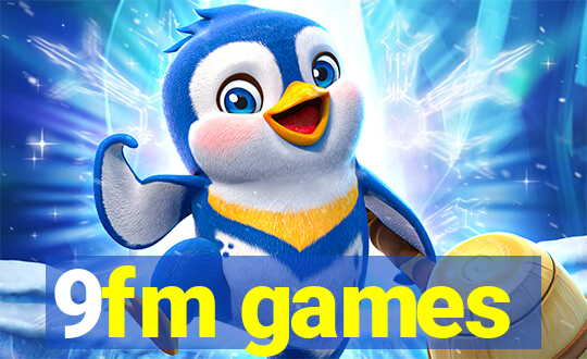 9fm games